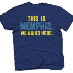 "This Is Memphis.  We Grind Here" available at hoopcitymemphis.com