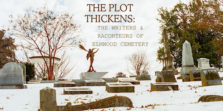 01 The Plot Thickens- The Writers and Raconteurs of Elmwood Cemetery.jpeg